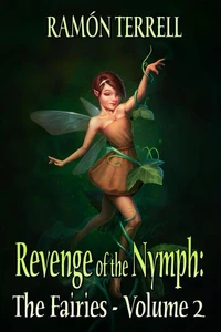Revenge of the Nymph: The Fairies: Volume 2