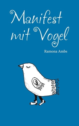 Ramona Ambs - Manifest mit Vogel.