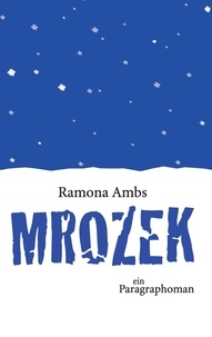 Ramona Ambs - Mrozek - ein Paragraphoman.