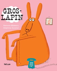 Ramona Badescu et Delphine Durand - Gros-lapin.