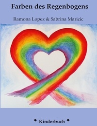 Ramona Lopez - Die Farben des Regenbogens.