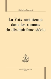 La voix racinienne dans les romans du dix-huitième siècle