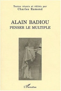 Alain Badiou : Penser le multiple.