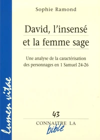 David, l'insensé et la femme sage