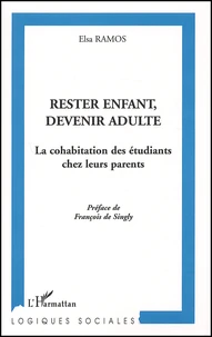 Rester Enfant, Devenir Adulte. La Cohabitation Des Etudiants Chez Leurs Parents