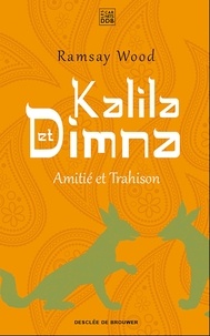 Rechercher pdf ebooks téléchargement gratuit Kalifa et Dimna  - Amitié et trahison 9782220096193 FB2 MOBI (French Edition) par Ramsay Wood