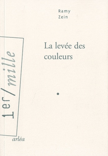 Ramy Khalil Zein - La levée des couleurs.