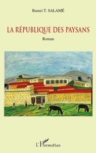 Ramzi Salamé - La République des paysans.