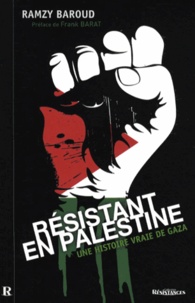 Ramzy Baroud - Résistant en Palestine - Une histoire vraie de Gaza.