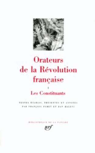 Orateurs de la Révolution Française. Tome 1, Les constituants