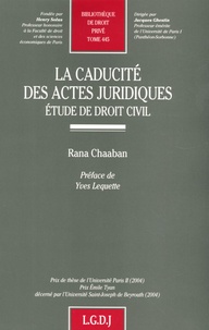 Rana Chaaban - La caducité des actes juridiques - Etude de droit civil.