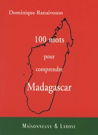 100 mots pour comprendre Madagascar