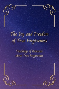  Rananda - The Joy and Freedom of True Forgiveness.