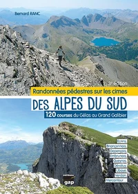 Randonnées pédestres sur les cimes des Alpes du Sud. 120 courses du Gélas au Grand Galibier