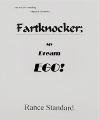  Rance Standard - Fartknocker; My Dream Ego! - Fartknocker, #1.