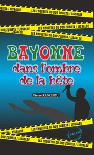 Bayonne dans l'ombre de la bete