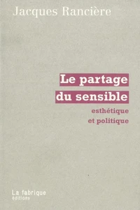 Le Partage Du Sensible. Esthetique Et Politique