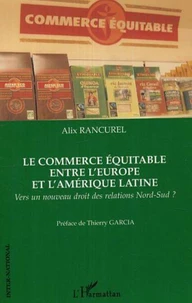 Le commerce équitable entre l'Europe et l'Amérique latine : vers un nouveau droit des relations Nord-Sud ?