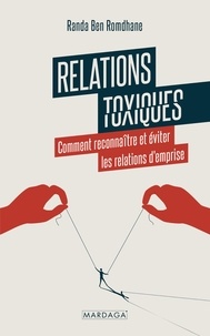 Télécharger livre pdfs gratuitement Relations toxiques  - Comment reconnaître et éviter les relations d'emprise par Randa Ben Romdhane en francais 9782804724306 