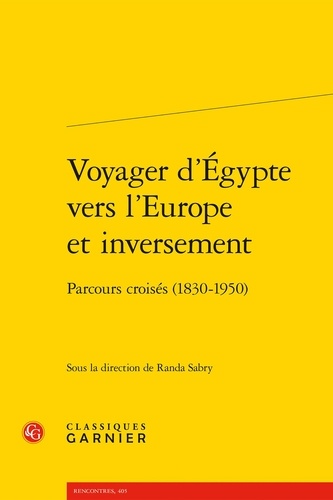 Voyager d'Egypte vers l'Europe et inversement. Parcours croisés (1830-1950)