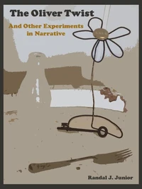 The Oliver Twist & Other Experiments in Narrative