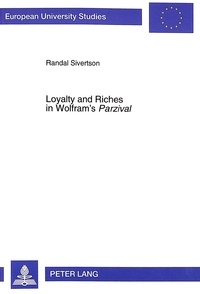 Randal Sivertson - Loyalty and Riches in Wolfram's «Parzival».