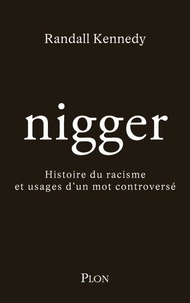 Livres téléchargeables complets gratuits Nigger - Histoire du racisme et usages d'un mot controversé 9782259321020