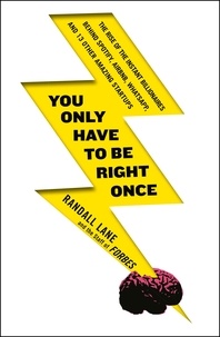 Randall Lane - You Only Have To Be Right Once - The Unprecedented Rise of the Instant Tech Billionaires.