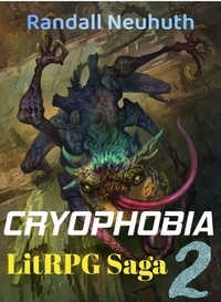 Ebook pour téléchargement gratuit Cryophobia #2  - RealRPG, battle fantasy, #2 par Randall Neuhuth 9798223175421