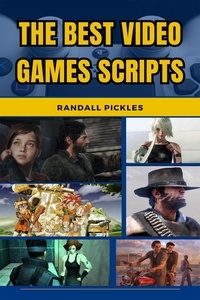  Randall Pickles - The Best Video Games Scripts.