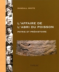 Randall White - L'affaire de l'abri du poisson - Patrie et préhistoire.