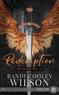Randi Cooley Wilson - Révélation - Tome 3, Rédemption.