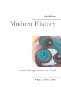 Randi Green - Modern History - - Another Perspective on Our World.