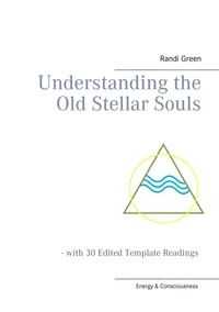 Randi Green - Understanding the Old Stellar Souls - - with 30 Edited Template Readings.