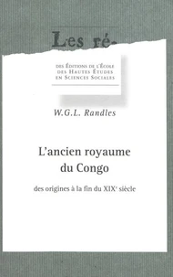 L'ancien royaume du Congo des origines à la fin du XIXe siecle