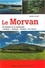 Le Morvan. 22 balades et la randonnée "Avallon-Vézelay-Avallon" en 2 jours