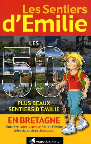  Rando éditions - Les Sentiers d'Emilie en Bretagne - Les 50 plus beaux sentiers d'Emilie.