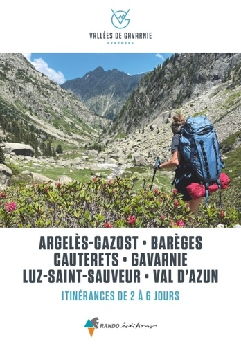 Vallées de Gavarnie, itinérances de 2 à 6 jours. Argelès-Gazost, Barèges, Cauterets, Gavarnie, Luz-Saint-Sauveur, Val d'Azun