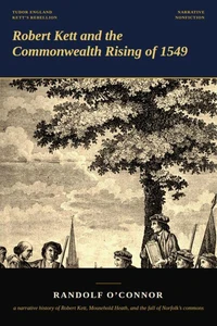 Robert Kett and the Commonwealth Rising of 1549