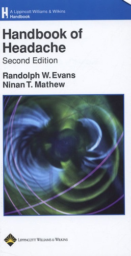 Randolf-W Evans et Ninan-T Mathew - Handbook of Headache.