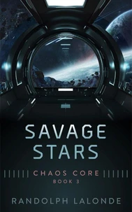 Savage Stars - Chaos Core Book 3