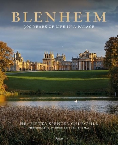 Randolph Leonard Spencer-Churchill - Blenheim 30 years of life in a Palace.