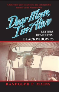 Dear Mom I'm Alive--Letters Home from Blackwidow 25