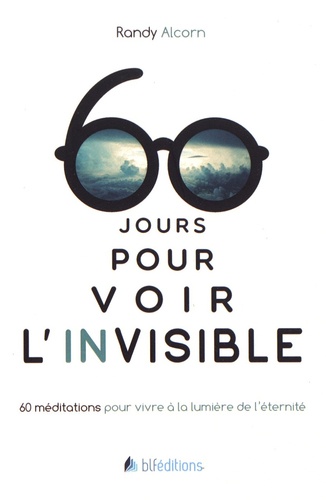 60 jours pour voir l'invisible. 60 méditations pour vivre à la lumière de l'éternité