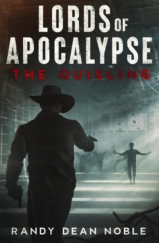  Randy Dean Noble - The Quisling - Lords of Apocalypse, #2.
