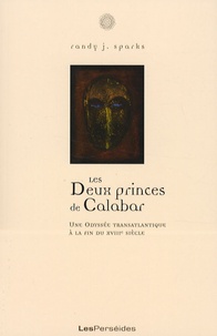 Randy J. Sparks - Les deux princes du Calabar - Une odyssée transatlantique à la fin du XVIIIe siècle.