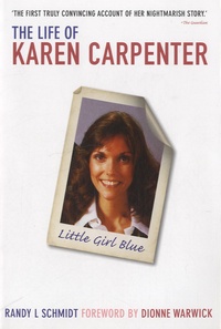Randy L. Schmidt - Little Girl Blue - The Life of Karen Carpenter.