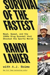 Randy Lanier et A.J. Baime - Survival of the Fastest - Weed, Speed, and the 1980s Drug Scandal  that Shocked the Sports World.