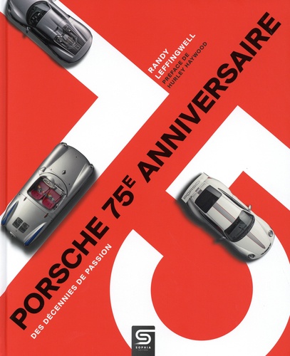 Porsche 75e anniversaire. Des décennies de passion