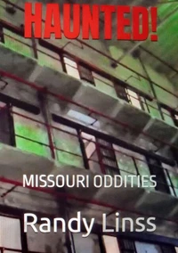 Haunted! Missouri Oddities